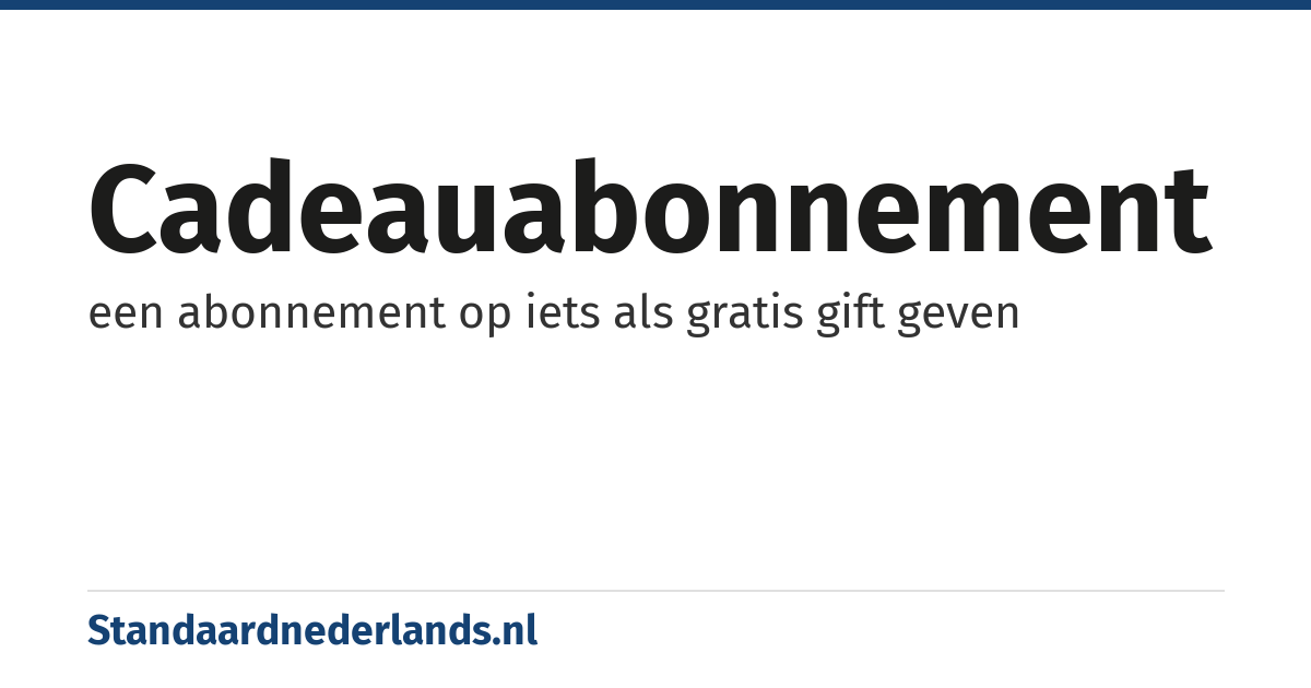 cadeauabonnement: een abonnement op iets als gratis gift geven