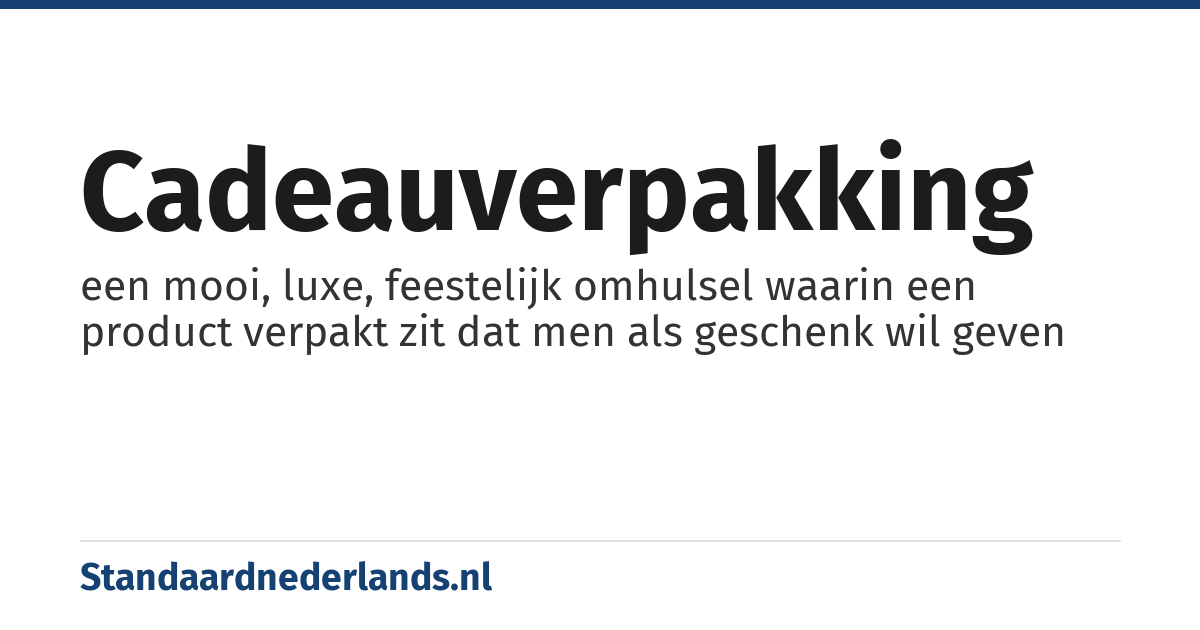 cadeauverpakking: een mooi, luxe, feestelijk omhulsel waarin een product verpakt zit dat men als geschenk wil geven