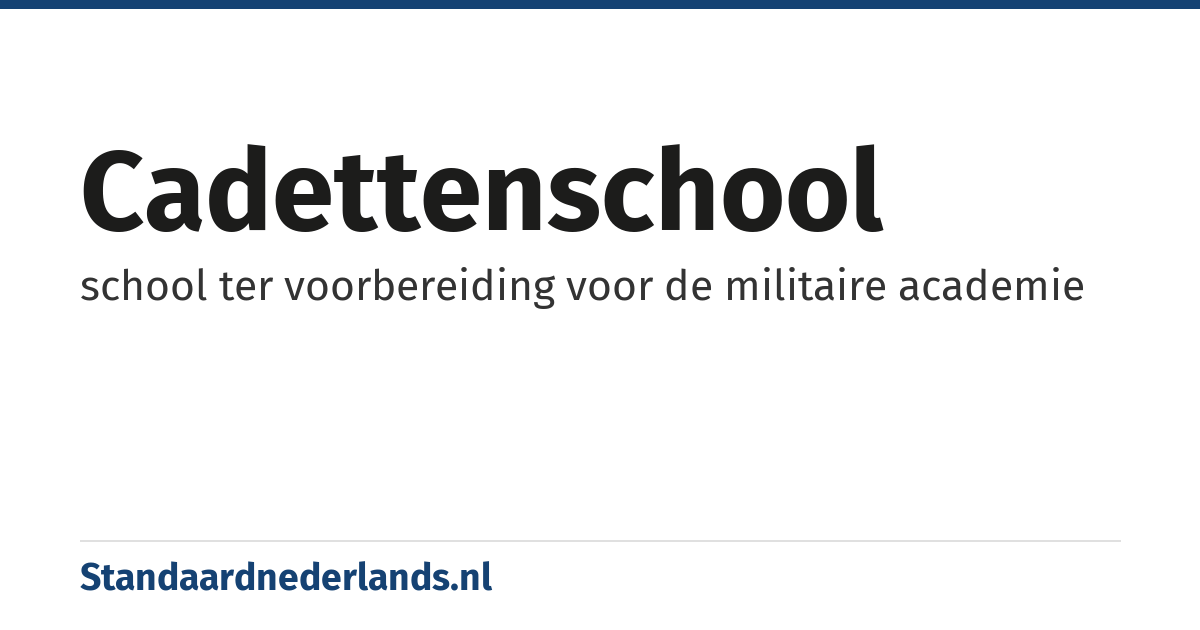cadettenschool: school ter voorbereiding voor de militaire academie