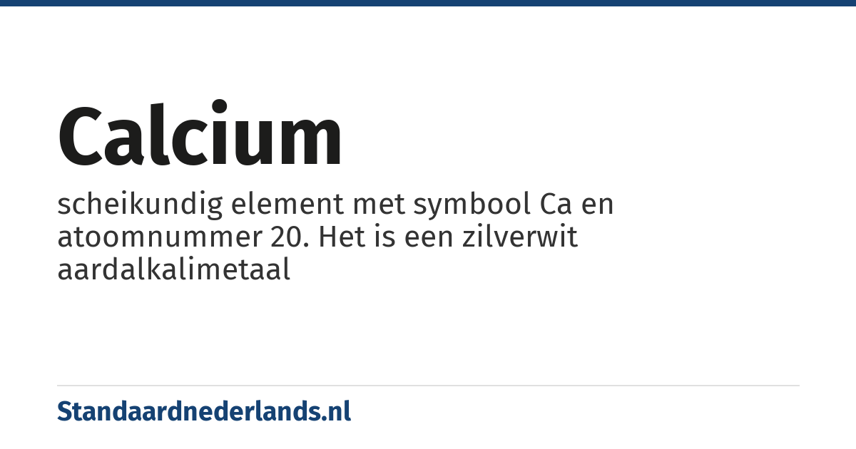 calcium: scheikundig element met symbool Ca en atoomnummer 20. Het is een zilverwit aardalkalimetaal