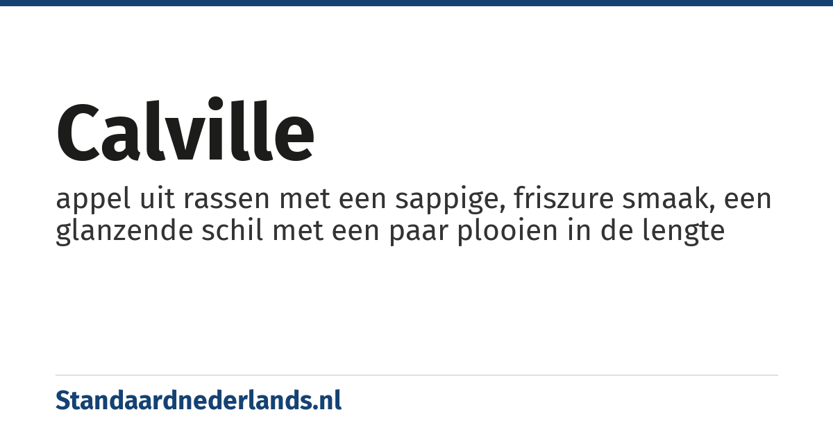 calville: appel uit rassen met een sappige, friszure smaak, een glanzende schil met een paar plooien in de lengte