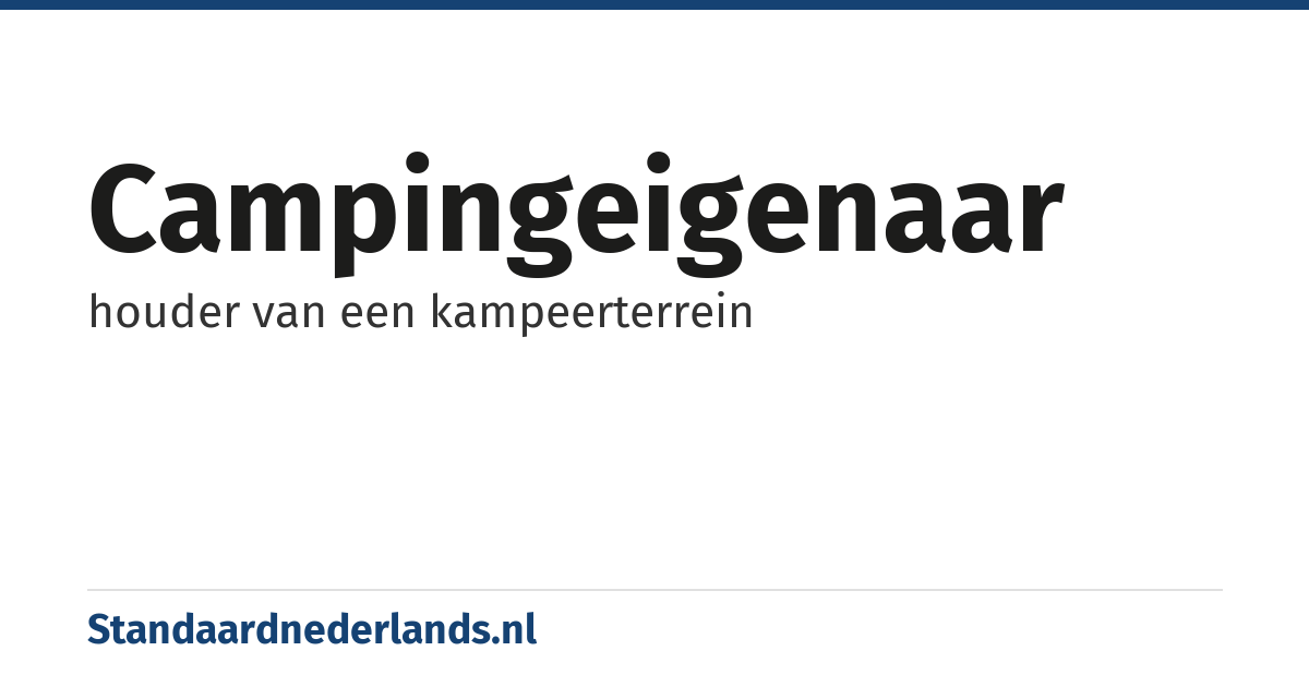 campingeigenaar: houder van een kampeerterrein