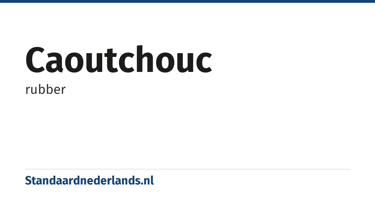 caoutchouc: rubber