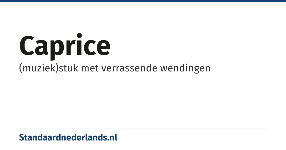 caprice: (muziek)stuk met verrassende wendingen