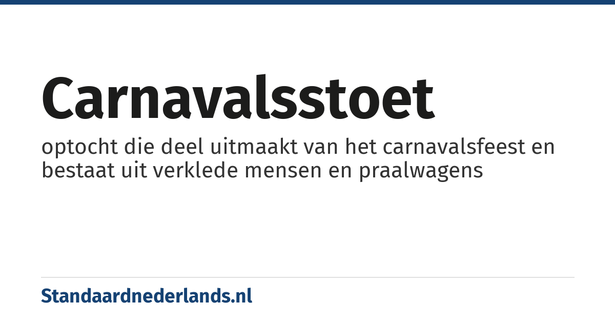 carnavalsstoet: optocht die deel uitmaakt van het carnavalsfeest en bestaat uit verklede mensen en praalwagens
