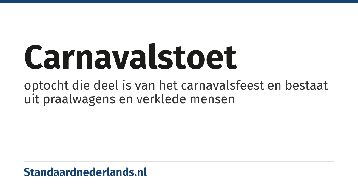 carnavalstoet: optocht die deel is van het carnavalsfeest en bestaat uit praalwagens en verklede mensen