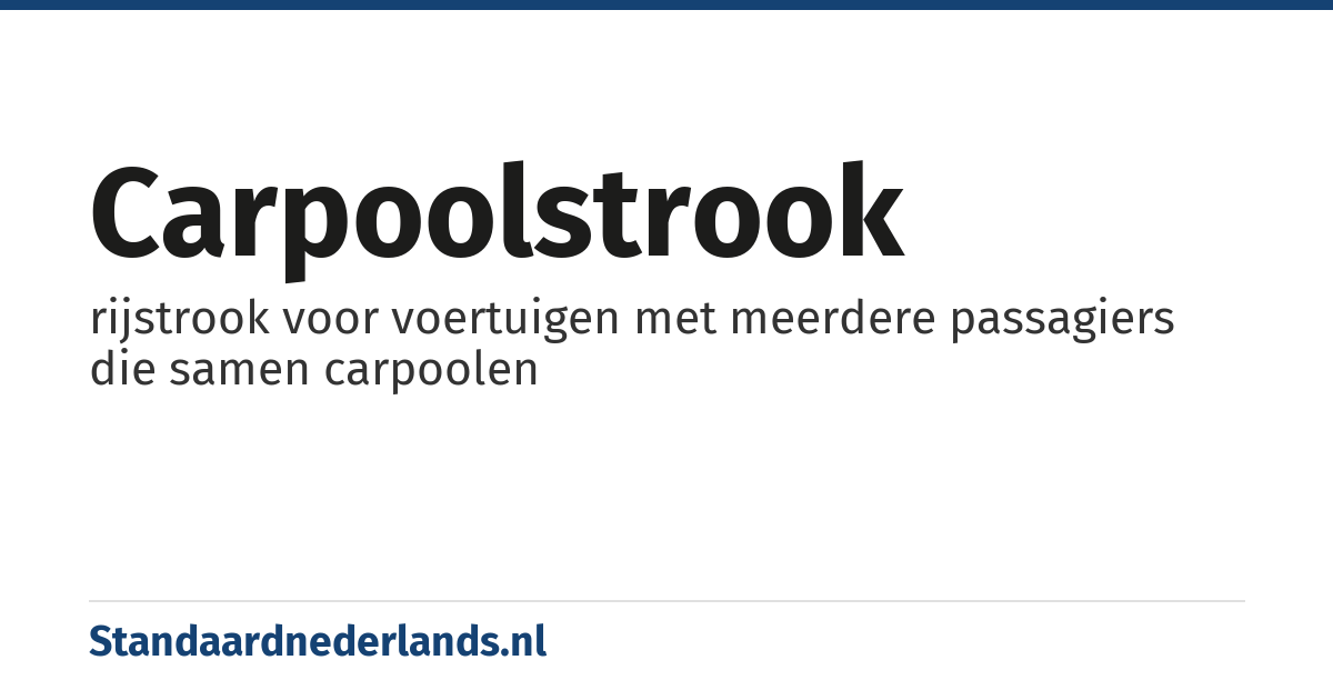carpoolstrook: rijstrook voor voertuigen met meerdere passagiers die samen carpoolen