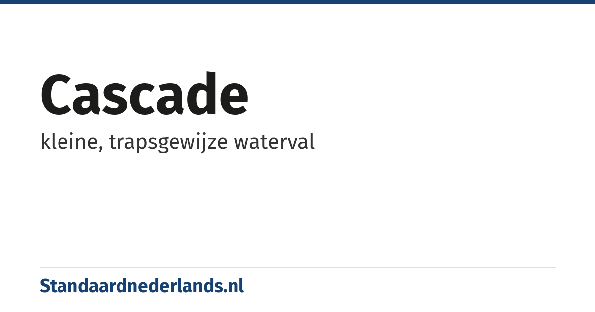 cascade: kleine, trapsgewijze waterval