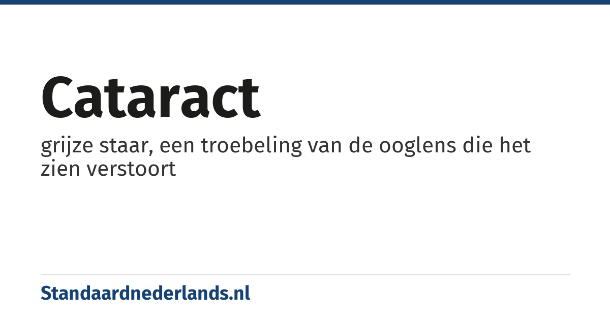 cataract: grijze staar, een troebeling van de ooglens die het zien verstoort