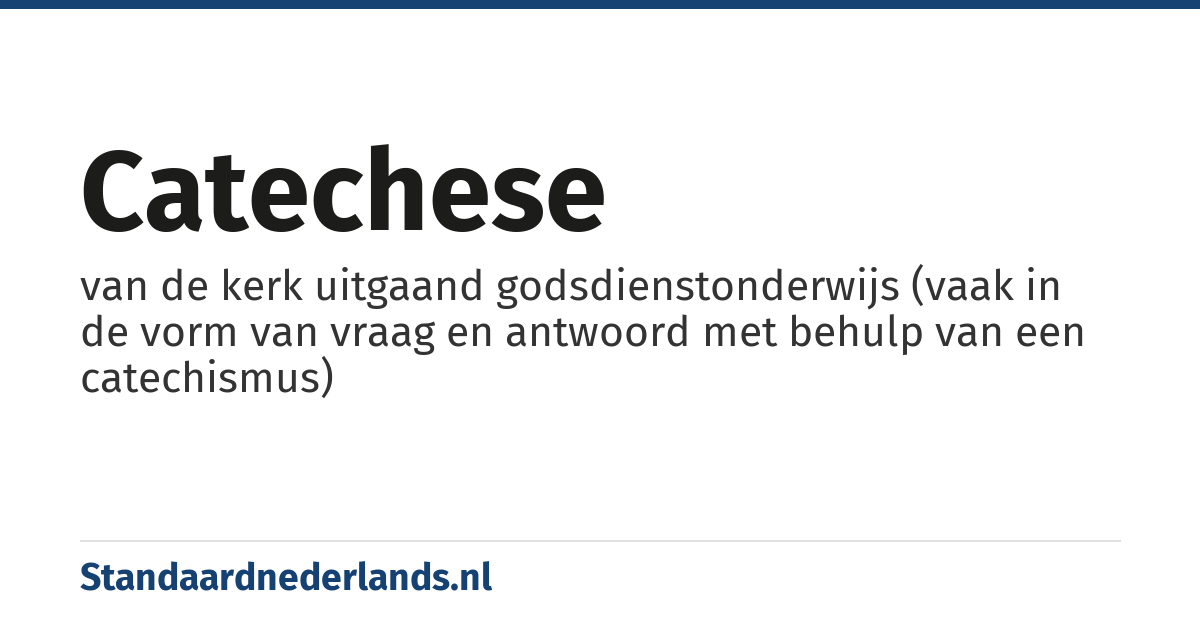 catechese: van de kerk uitgaand godsdienstonderwijs (vaak in de vorm van vraag en antwoord met behulp van een catechismus)