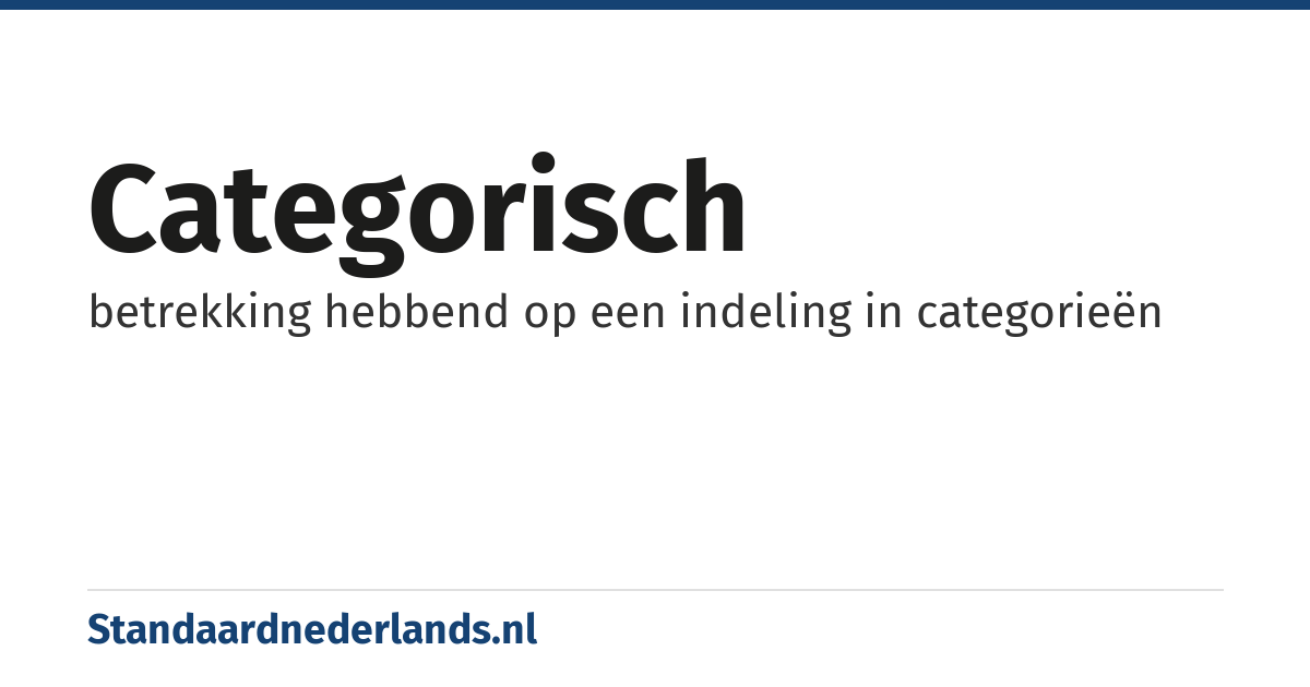 categorisch: betrekking hebbend op een indeling in categorieën