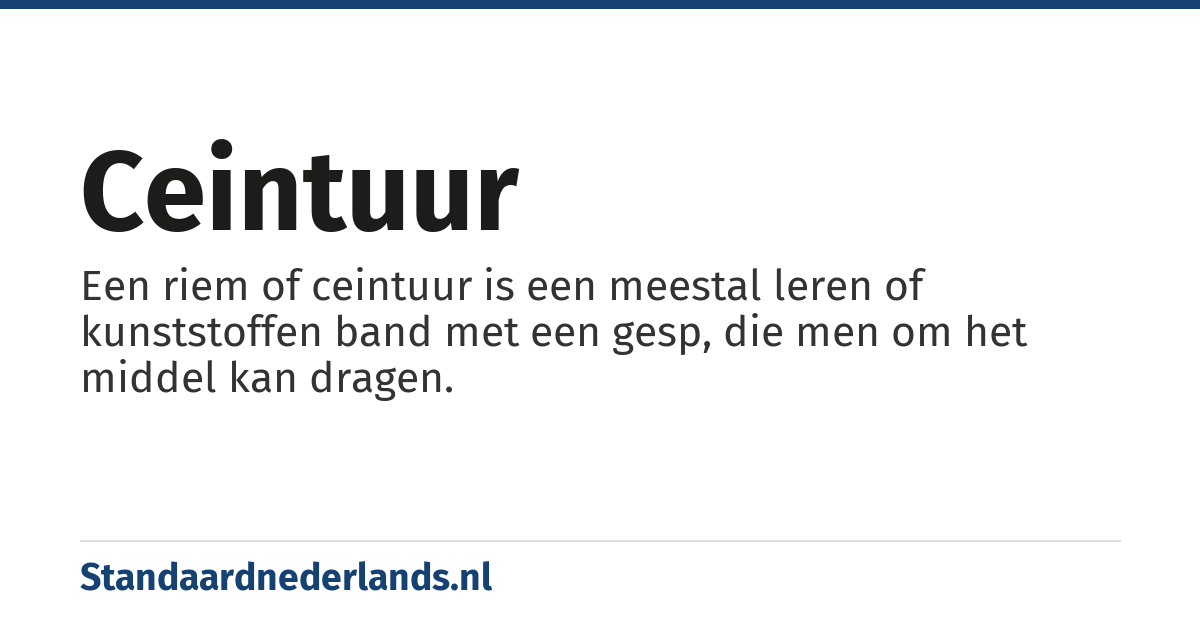 ceintuur: Een riem of ceintuur is een meestal leren of kunststoffen band met een gesp, die men om het middel kan dragen.
