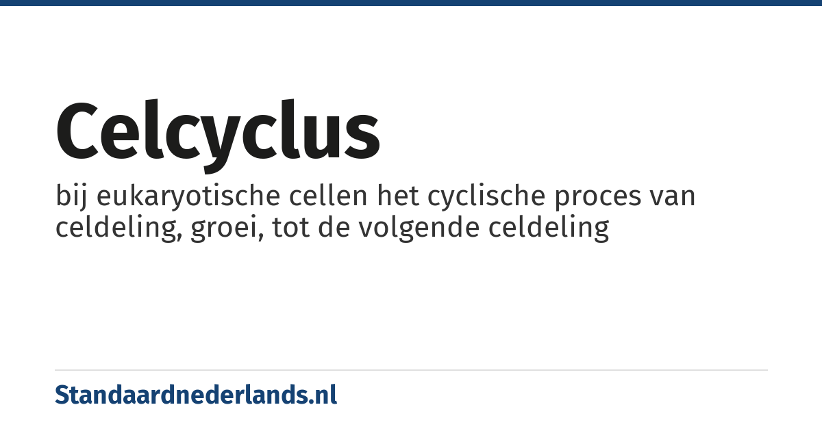 celcyclus: bij eukaryotische cellen het cyclische proces van celdeling, groei, tot de volgende celdeling