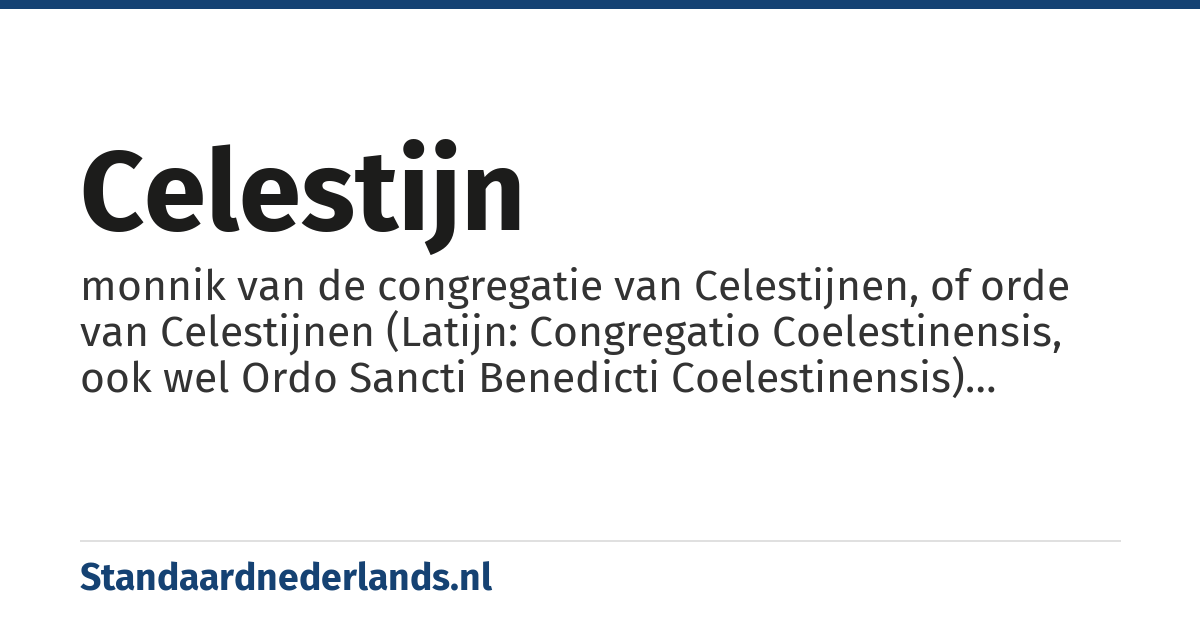 celestijn: monnik van de congregatie van Celestijnen, of orde van Celestijnen (Latijn: Congregatio Coelestinensis, ook wel Ordo Sancti Benedicti Coelestinensis) waarvan het laatste klooster in 1778 is gesloten