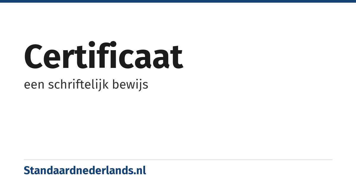 certificaat: een schriftelijk bewijs