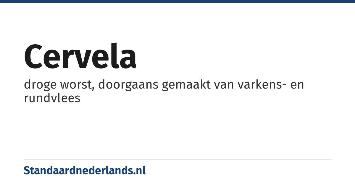 cervela: droge worst, doorgaans gemaakt van varkens- en rundvlees