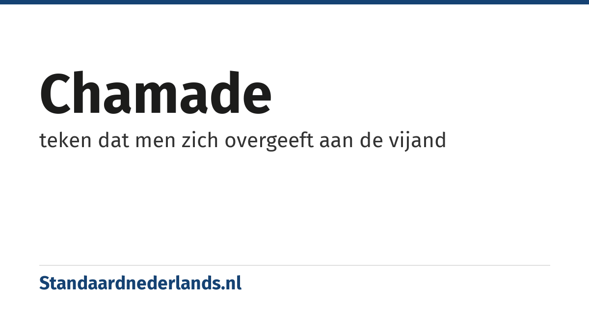 chamade: teken dat men zich overgeeft aan de vijand