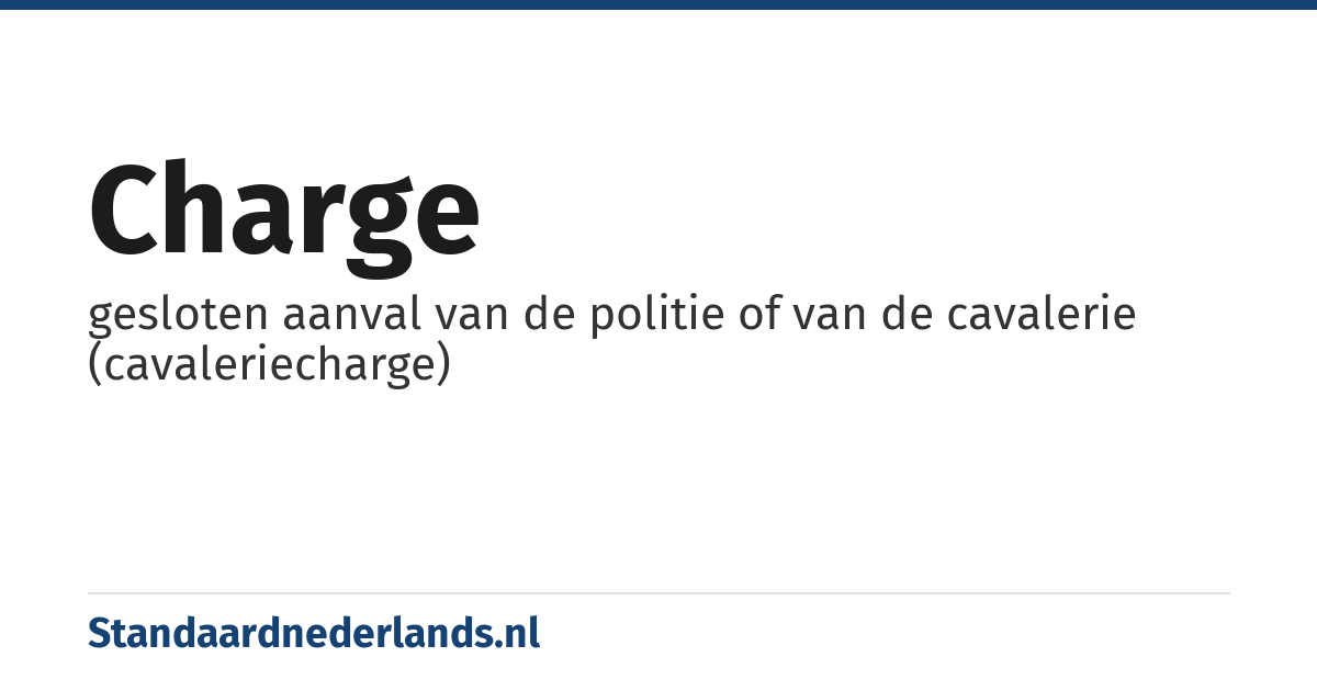 charge: gesloten aanval van de politie of van de cavalerie (cavaleriecharge)