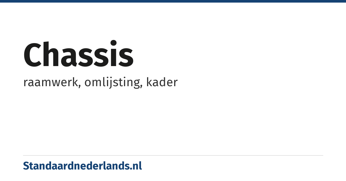 chassis: raamwerk, omlijsting, kader