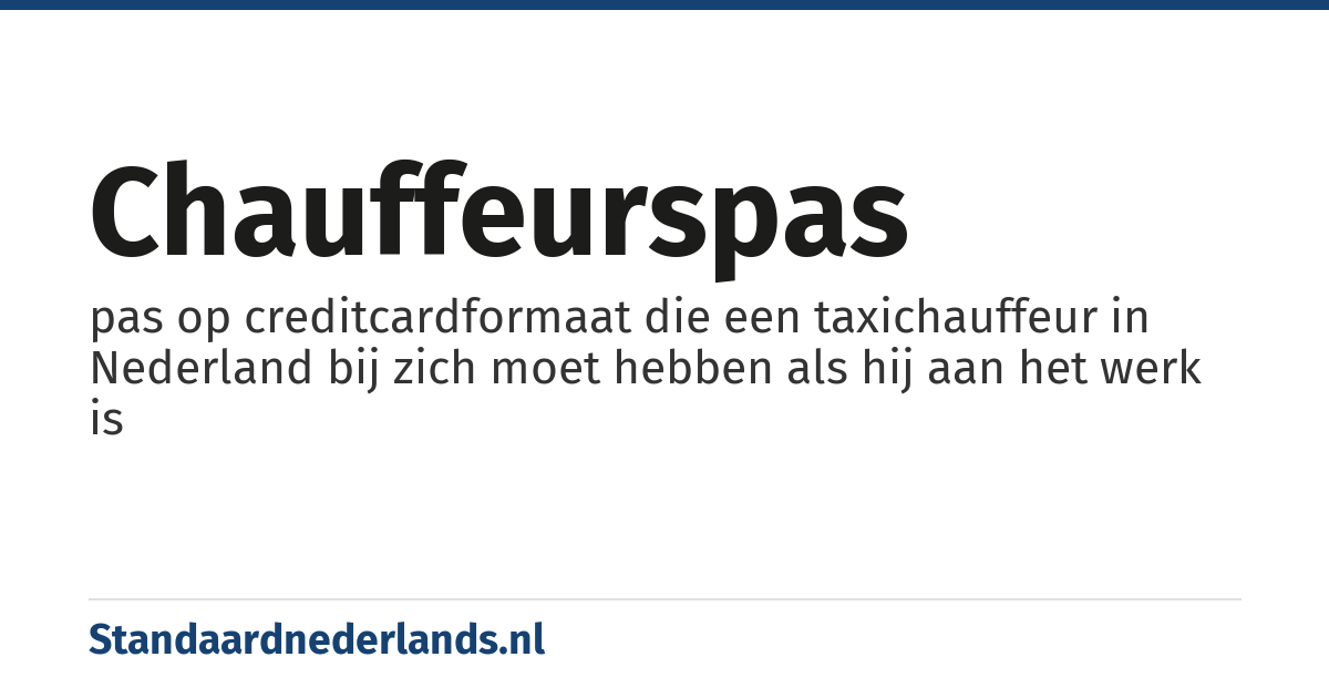 chauffeurspas: pas op creditcardformaat die een taxichauffeur in Nederland bij zich moet hebben als hij aan het werk is