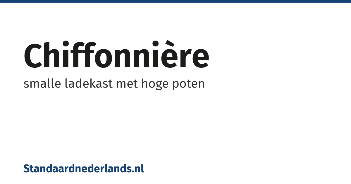 chiffonnière: smalle ladekast met hoge poten