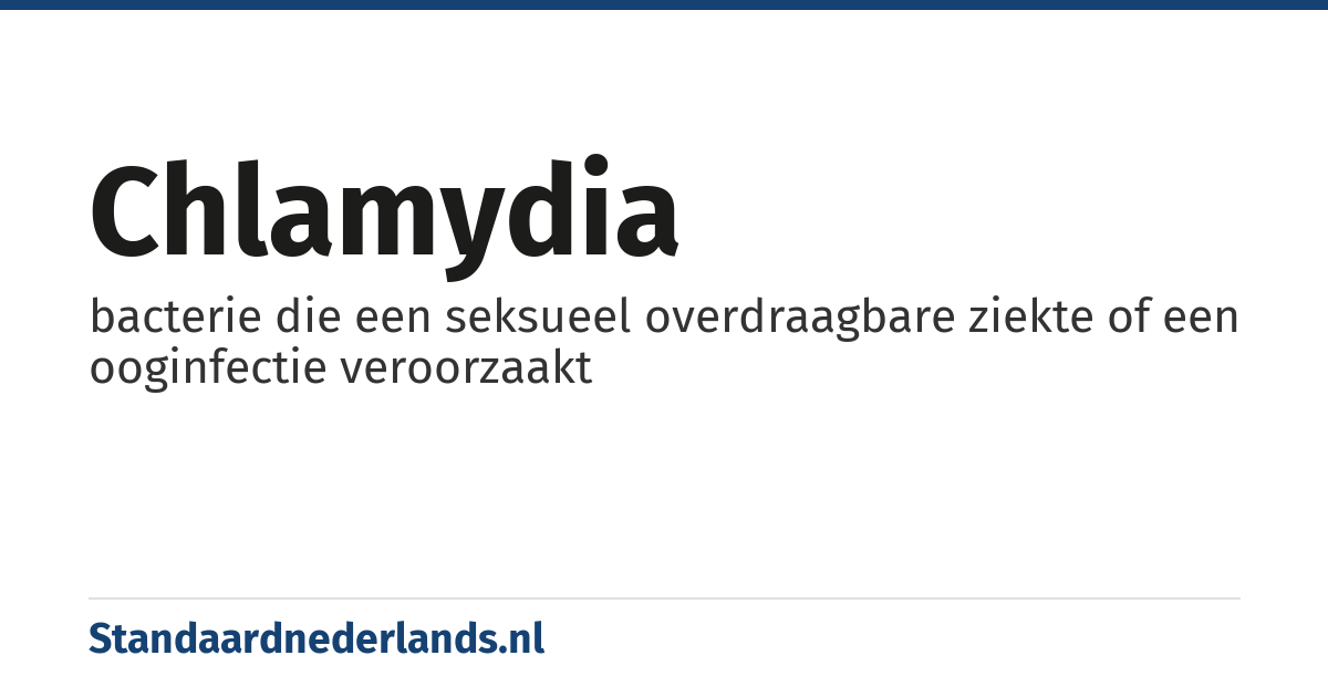chlamydia: bacterie die een seksueel overdraagbare ziekte of een ooginfectie veroorzaakt