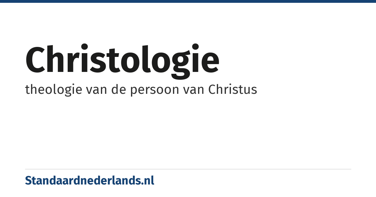 christologie: theologie van de persoon van Christus
