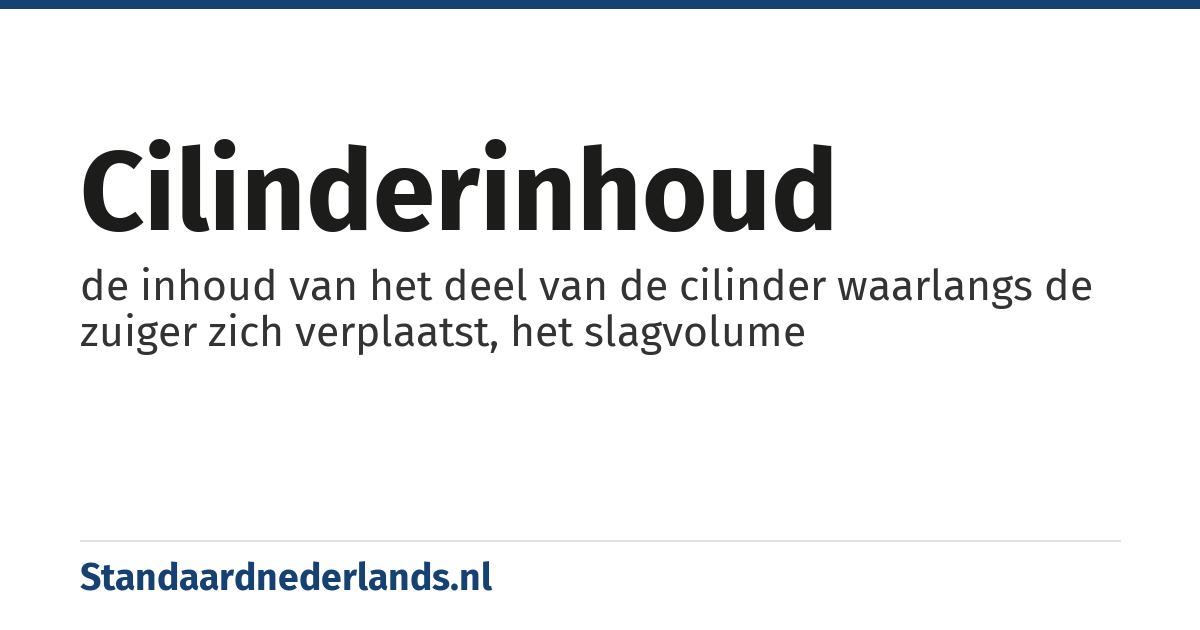 cilinderinhoud: de inhoud van het deel van de cilinder waarlangs de zuiger zich verplaatst, het slagvolume