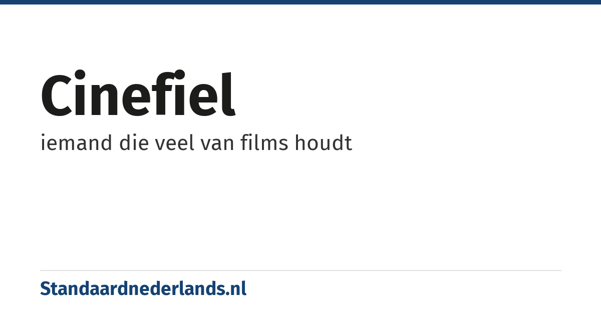 cinefiel: iemand die veel van films houdt