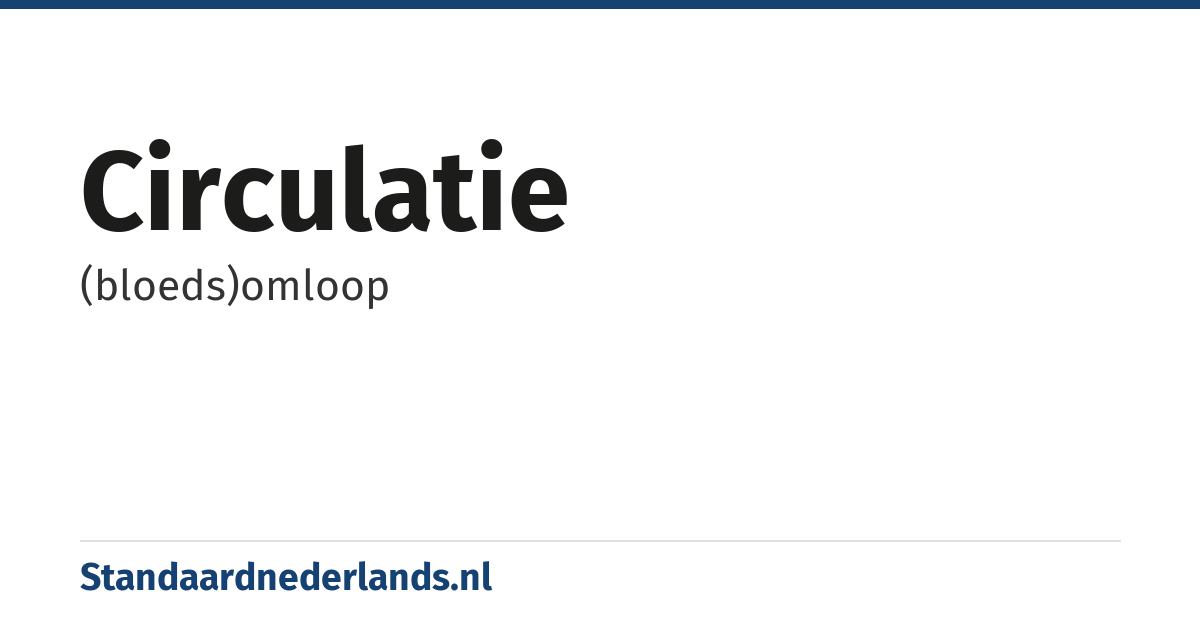 circulatie: (bloeds)omloop