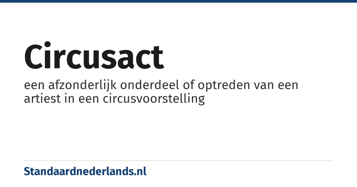 circusact: een afzonderlijk onderdeel of optreden van een artiest in een circusvoorstelling