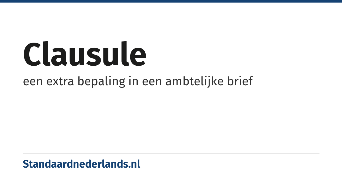 clausule: een extra bepaling in een ambtelijke brief
