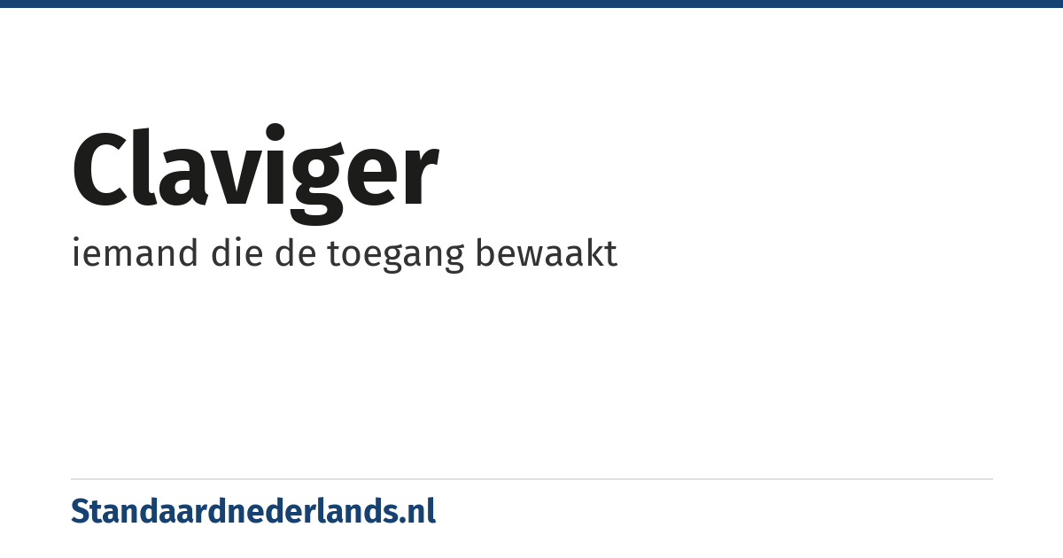 claviger: iemand die de toegang bewaakt