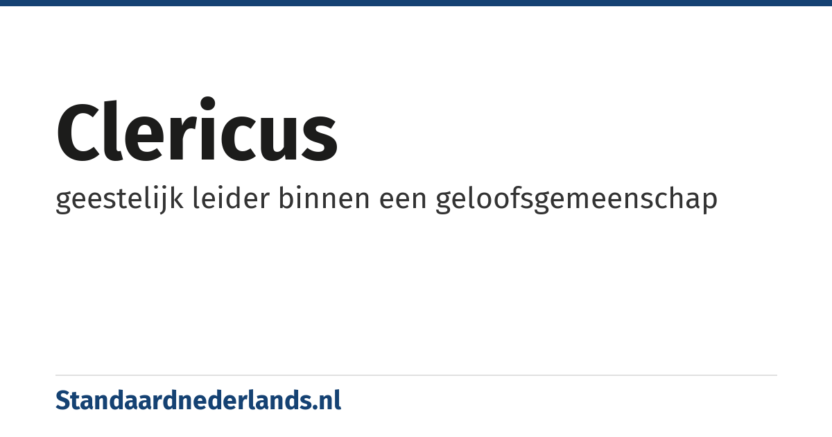 clericus: geestelijk leider binnen een geloofsgemeenschap