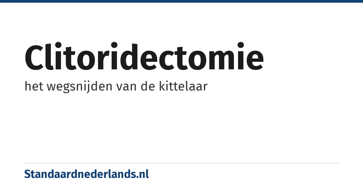 clitoridectomie: het wegsnijden van de kittelaar