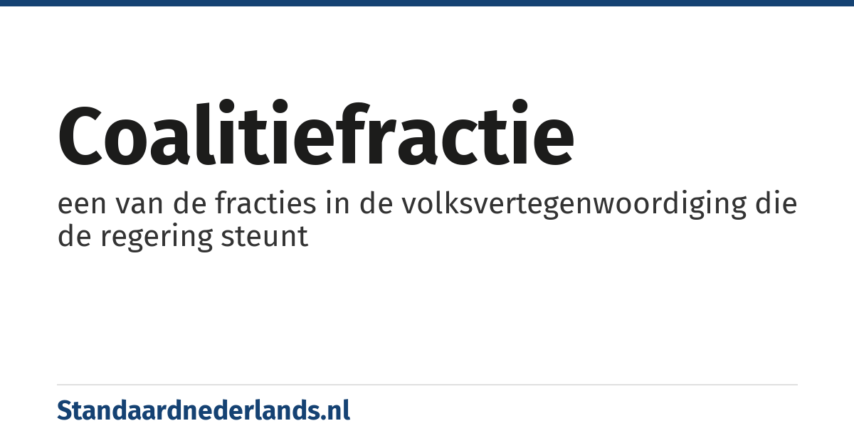 coalitiefractie: een van de fracties in de volksvertegenwoordiging die de regering steunt