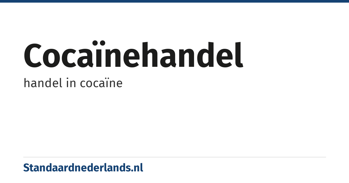 cocaïnehandel: handel in cocaïne