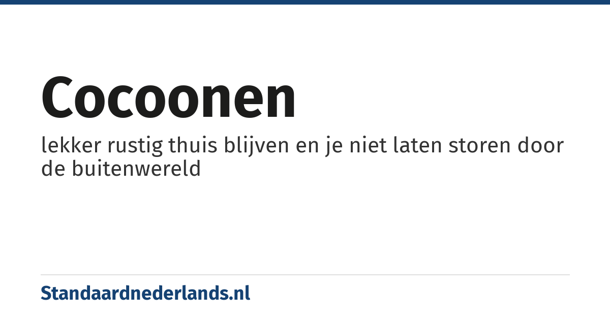 cocoonen: lekker rustig thuis blijven en je niet laten storen door de buitenwereld