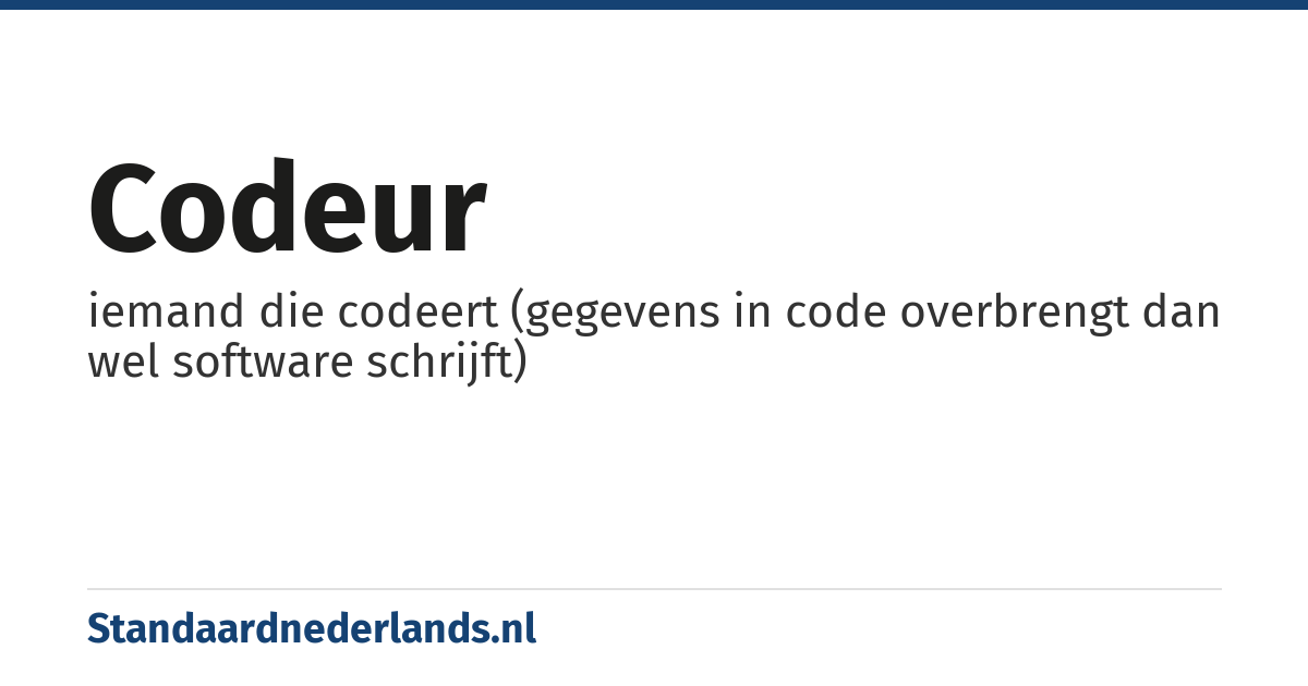 codeur: iemand die codeert (gegevens in code overbrengt dan wel software schrijft)