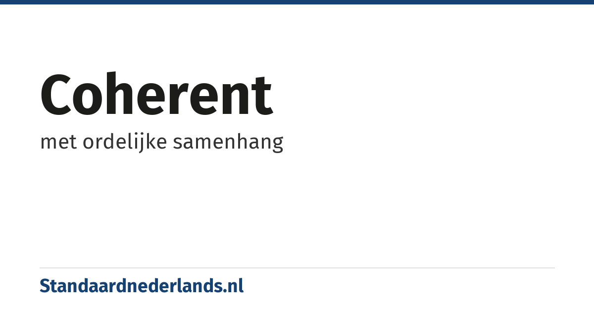 coherent: met ordelijke samenhang