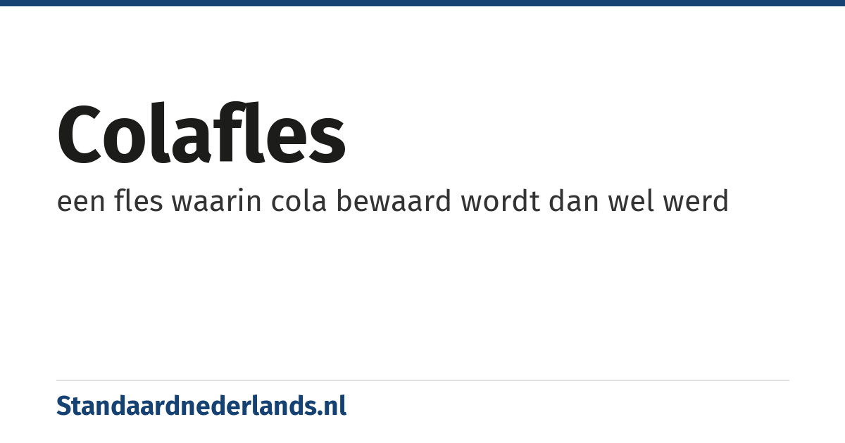 colafles: een fles waarin cola bewaard wordt dan wel werd