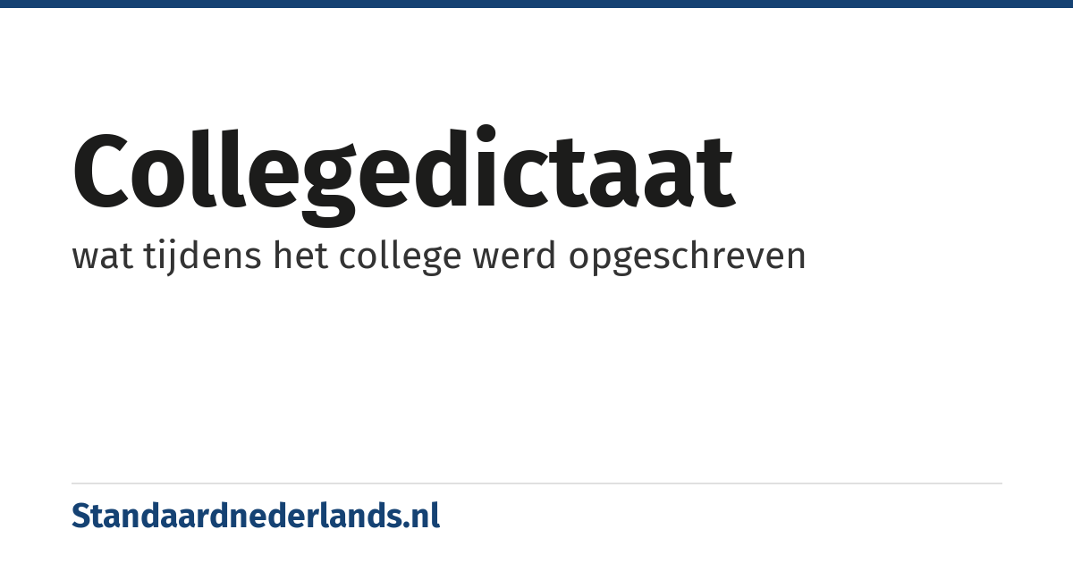 collegedictaat: wat tijdens het college werd opgeschreven