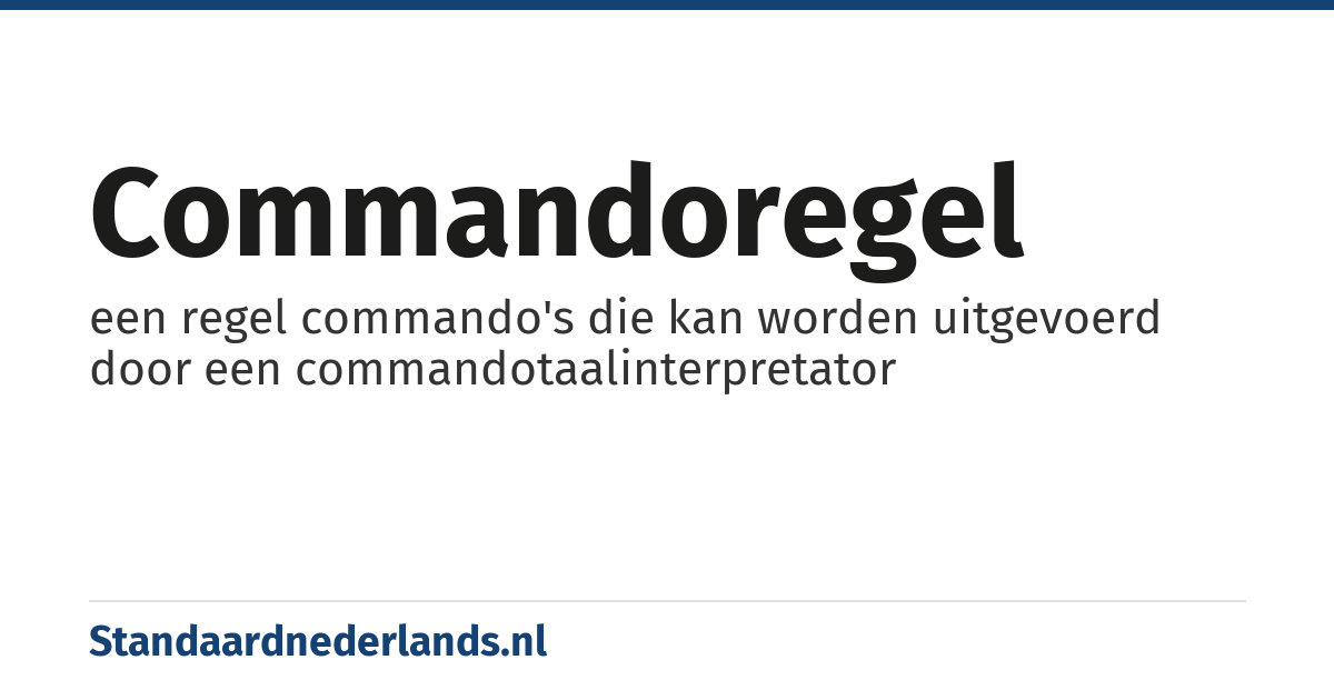 commandoregel: een regel commando's die kan worden uitgevoerd door een commandotaalinterpretator