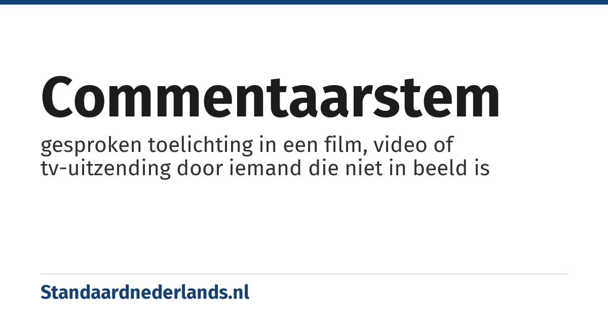 commentaarstem: gesproken toelichting in een film, video of tv-uitzending door iemand die niet in beeld is