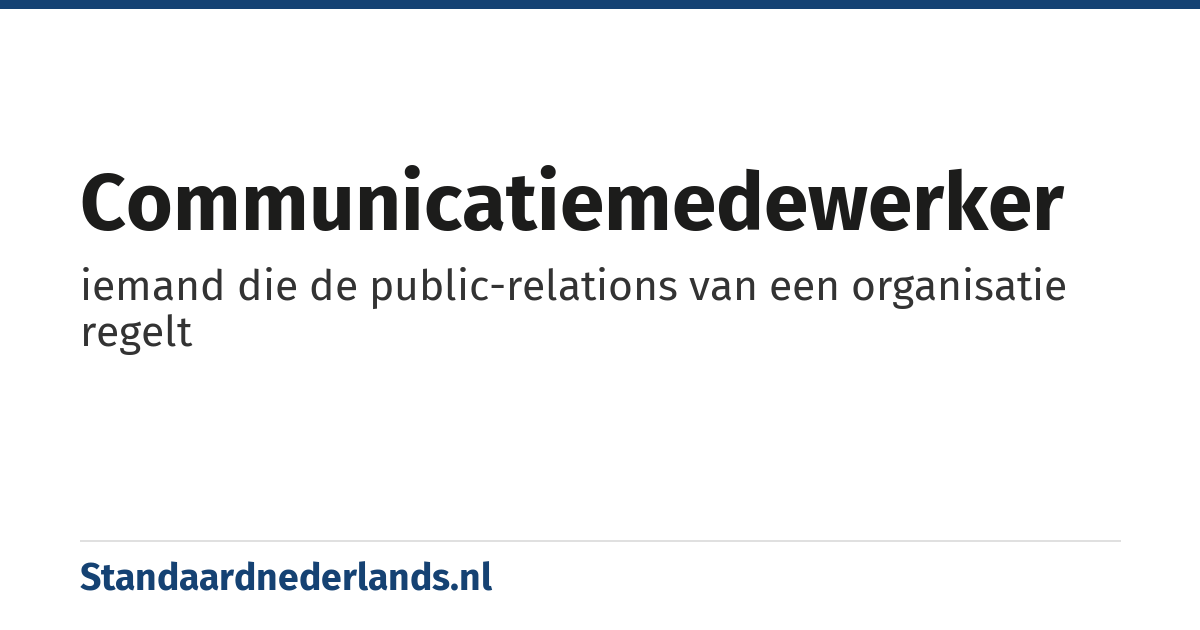 communicatiemedewerker: iemand die de public-relations van een organisatie regelt