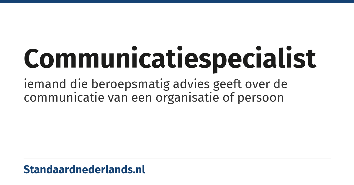 communicatiespecialist: iemand die beroepsmatig advies geeft over de communicatie van een organisatie of persoon