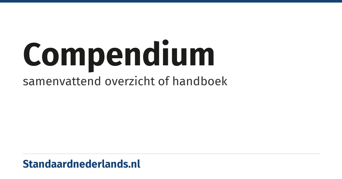 compendium: samenvattend overzicht of handboek