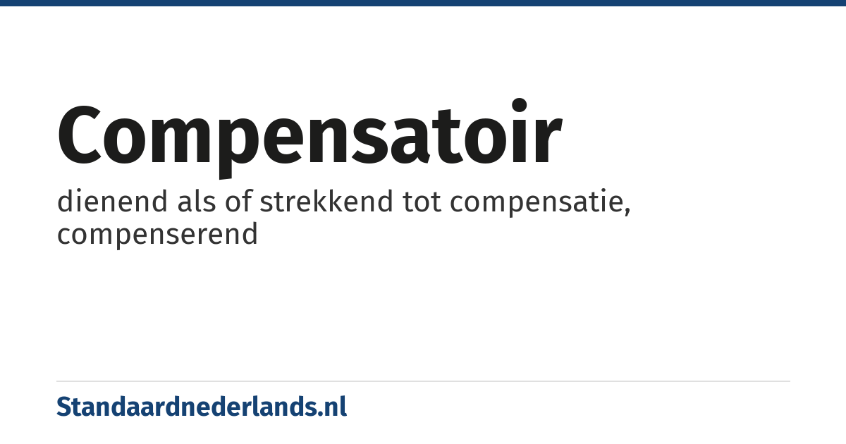 compensatoir: dienend als of strekkend tot compensatie, compenserend