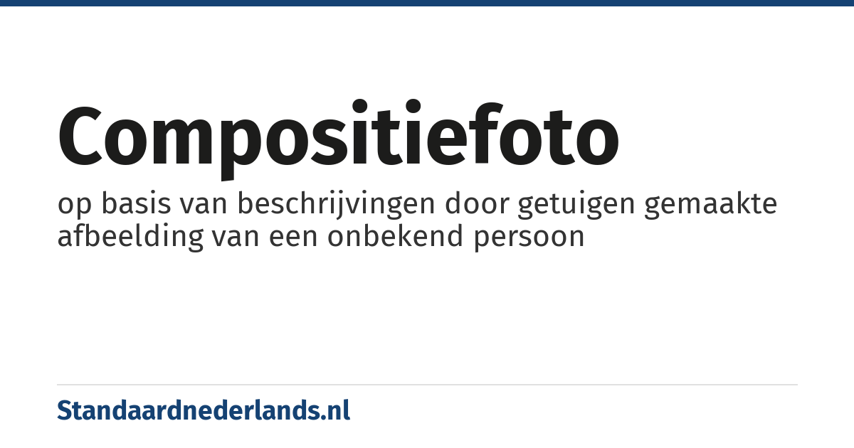 compositiefoto: op basis van beschrijvingen door getuigen gemaakte afbeelding van een onbekend persoon