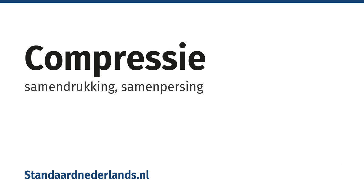 compressie: samendrukking, samenpersing
